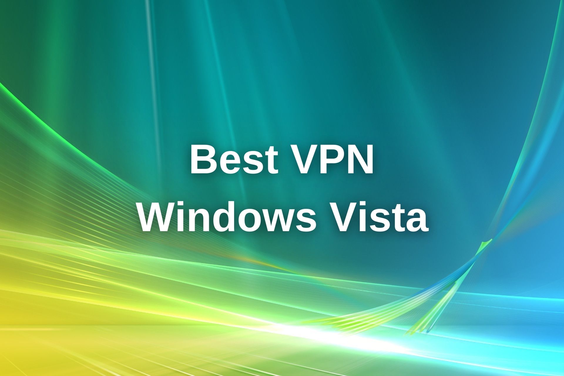 la mejor VPN para Windows Vista